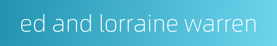 ed and lorraine warren的同义词
