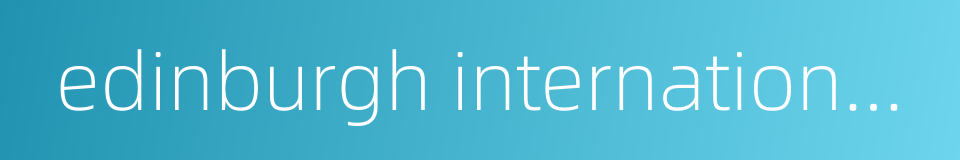 edinburgh international book festival的同义词