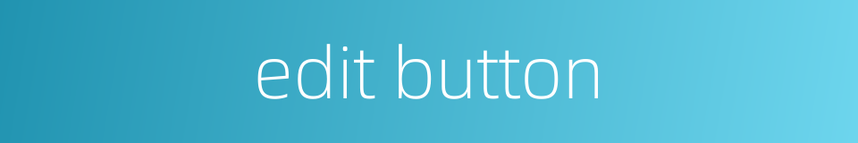edit button的同义词