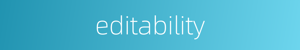editability的同义词