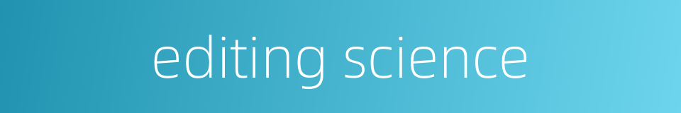 editing science的同义词