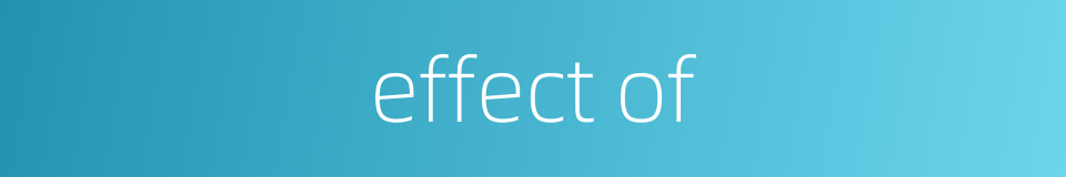 effect of的同义词