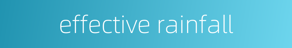 effective rainfall的同义词