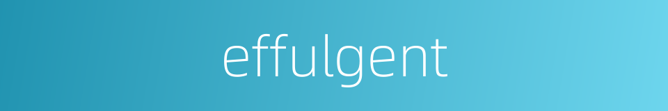 effulgent的同义词