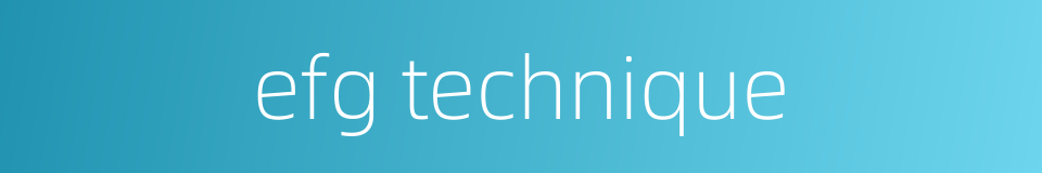efg technique的同义词