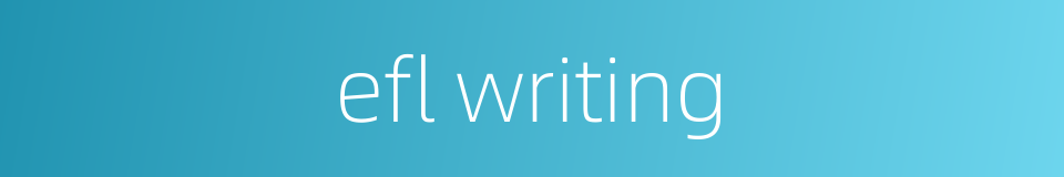 efl writing的同义词
