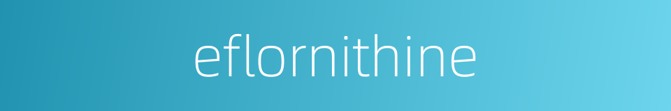 eflornithine的同义词