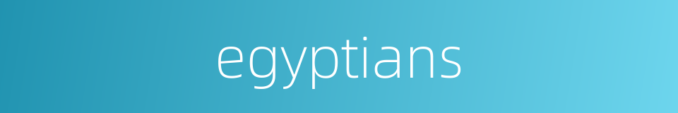 egyptians的同义词