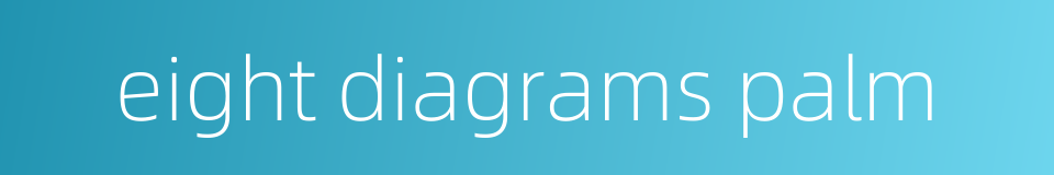 eight diagrams palm的同义词