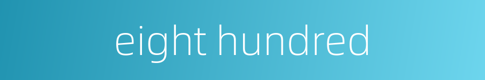 eight hundred的同义词