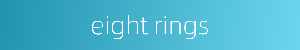 eight rings的同义词