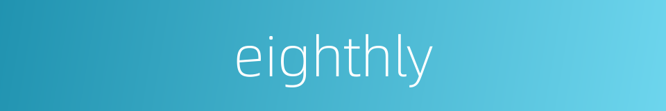 eighthly的同义词