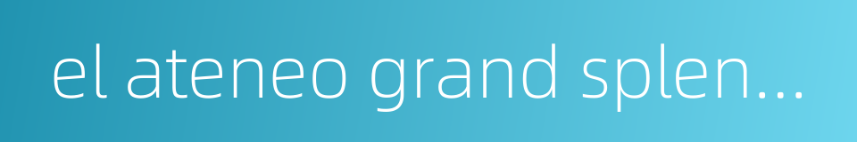 el ateneo grand splendid的同义词