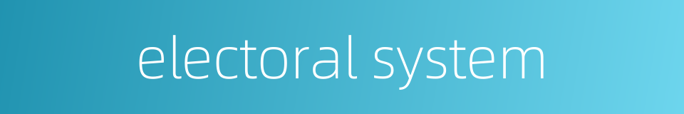 electoral system的同义词