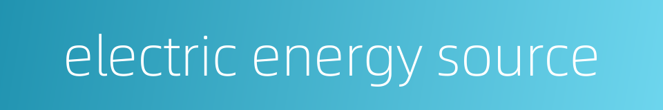 electric energy source的同义词