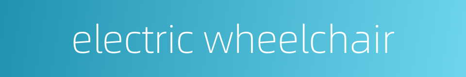 electric wheelchair的同义词