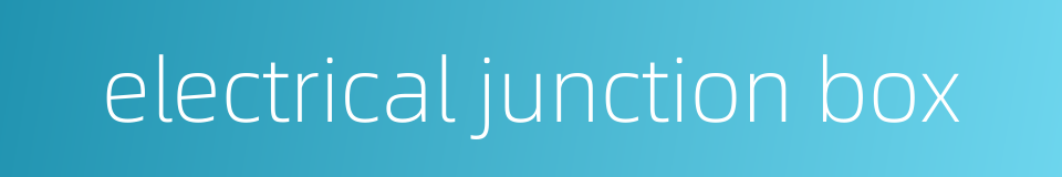 electrical junction box的同义词