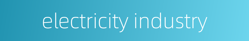 electricity industry的同义词