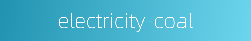 electricity-coal的同义词