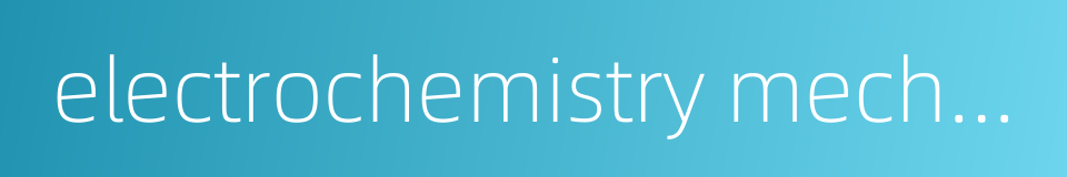 electrochemistry mechanism的同义词