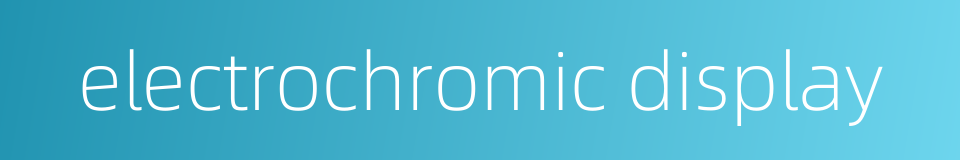 electrochromic display的同义词