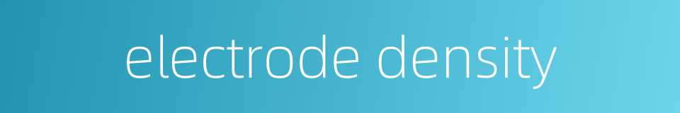 electrode density的同义词