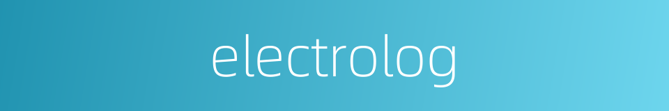 electrolog的同义词
