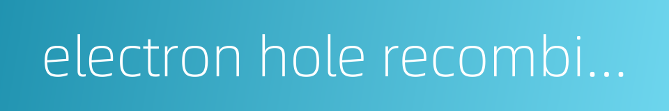 electron hole recombination的同义词