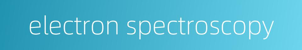 electron spectroscopy的同义词