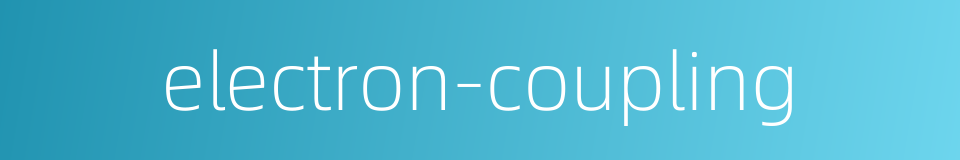 electron-coupling的同义词