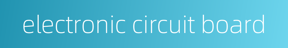 electronic circuit board的同义词