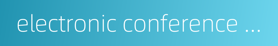 electronic conference system的同义词