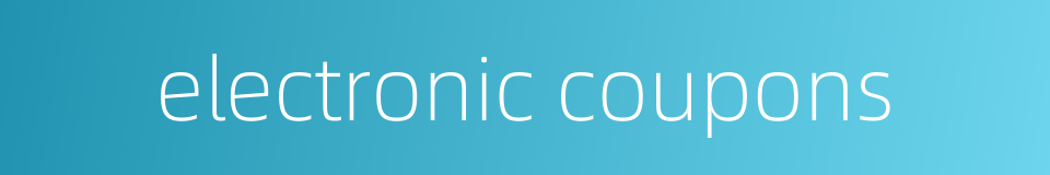 electronic coupons的同义词