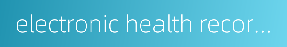 electronic health records的同义词