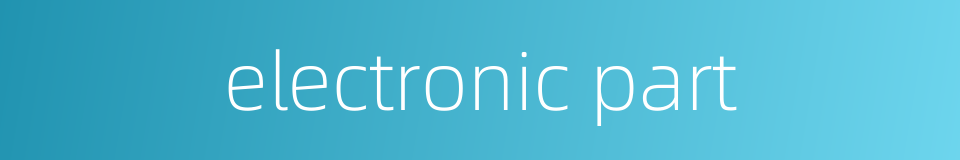 electronic part的同义词