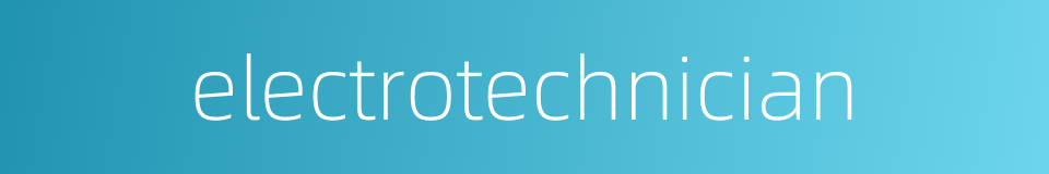 electrotechnician的同义词