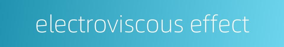 electroviscous effect的同义词