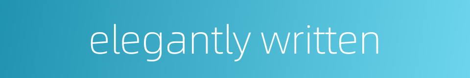 elegantly written的同义词