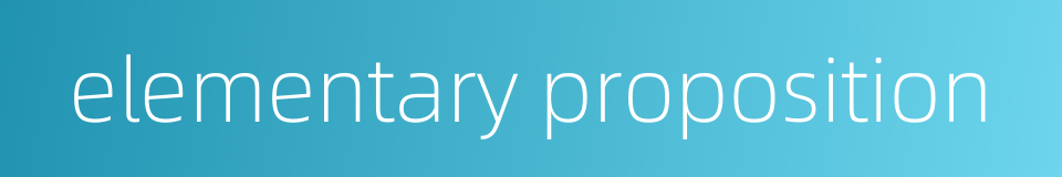elementary proposition的同义词