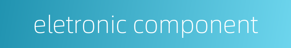 eletronic component的同义词
