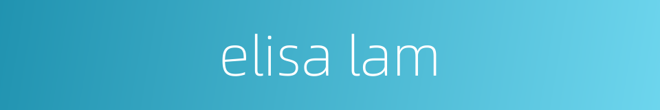 elisa lam的同义词
