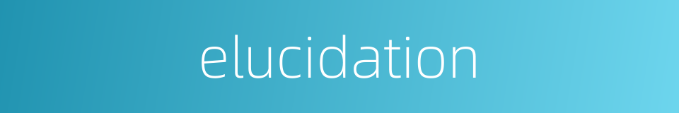 elucidation的同义词