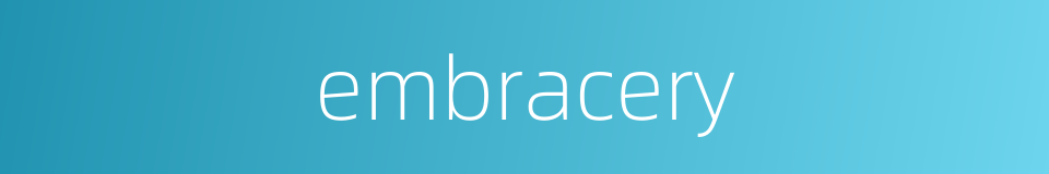 embracery的同义词