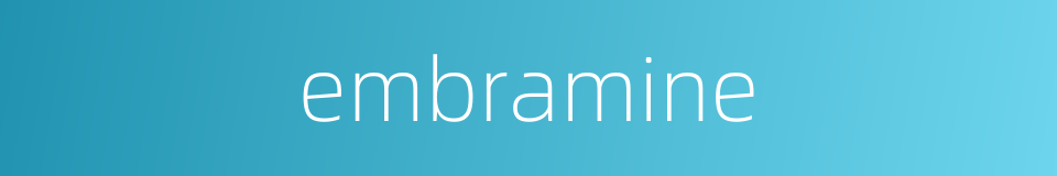 embramine的同义词