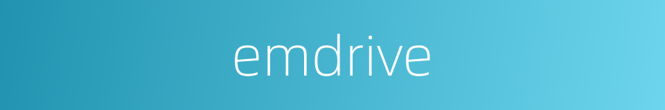 emdrive的同义词