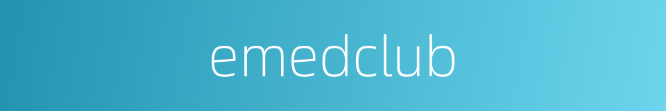 emedclub的同义词