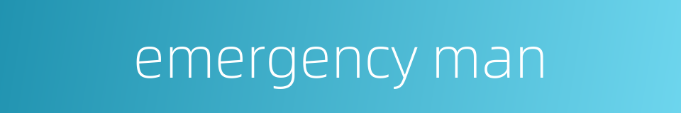 emergency man的同义词