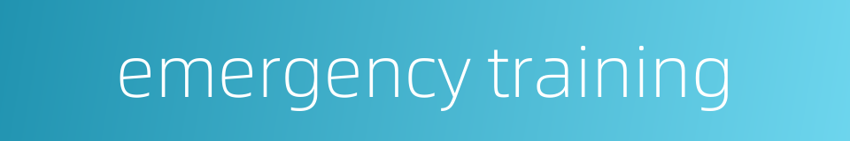 emergency training的同义词