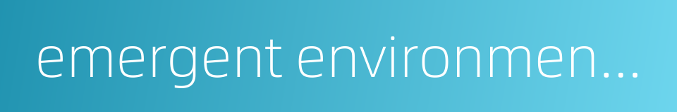 emergent environmental incident的同义词