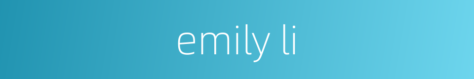 emily li的同义词